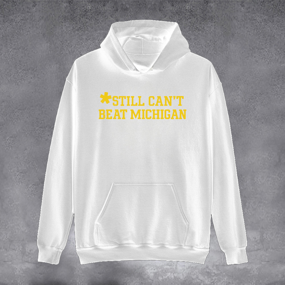 Football Stream Still Can't Beat Michigan Hoodie Merch Gift For Football Enthusiasts