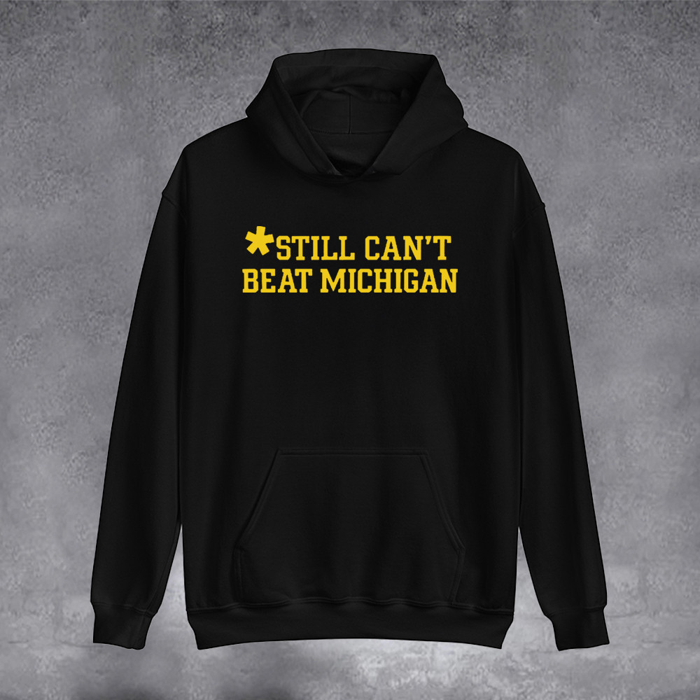 Football Stream Still Can't Beat Michigan Hoodie Merch Gift For Sport Lovers