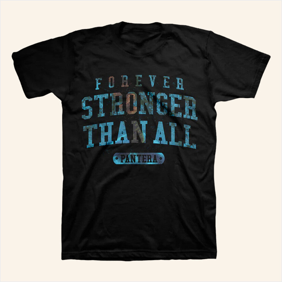 Forever Stronger Than All T-Shirt Pantera Merch Birthday Gifts For Besties Christmas Presents