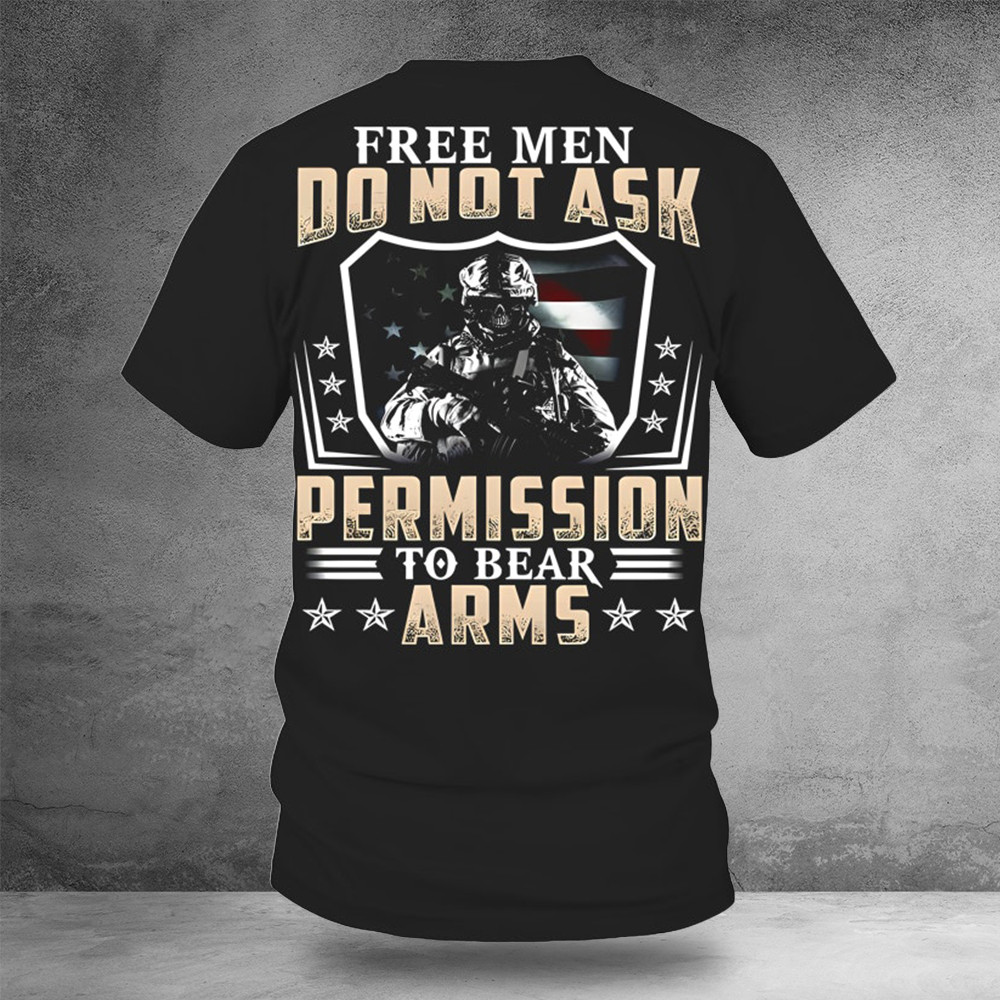Free Men Do Not Ask Permission To Bear Arms Shirt Gifts For Veterans On Veterans Day