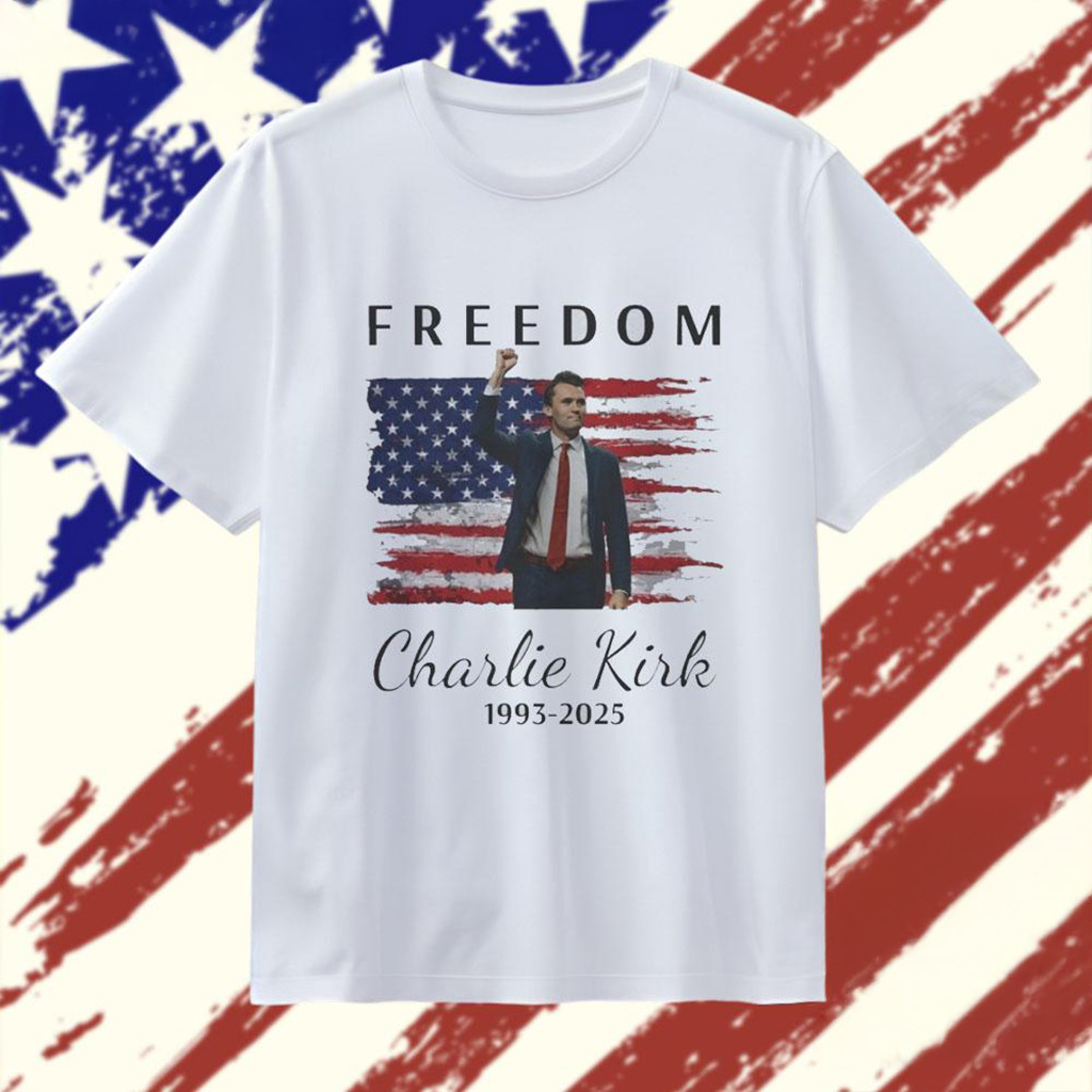 Freedom Charlie Kirk Shirt Rest In Peace Charlie Kirk Merch Gift For Supporters