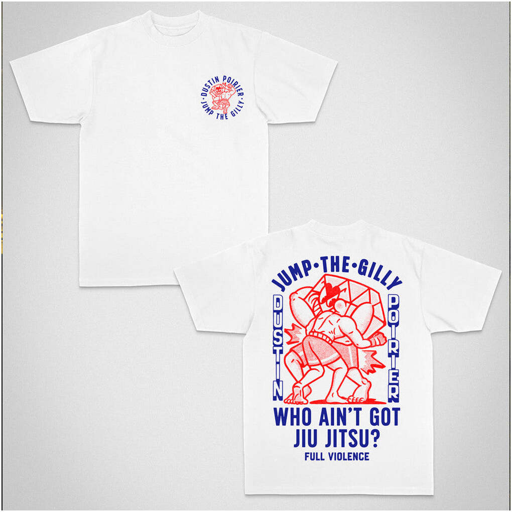 Full Violence X Dustin Poirier Merch Jump The Gilly T-Shirt Gift For Son Gifts For Besties