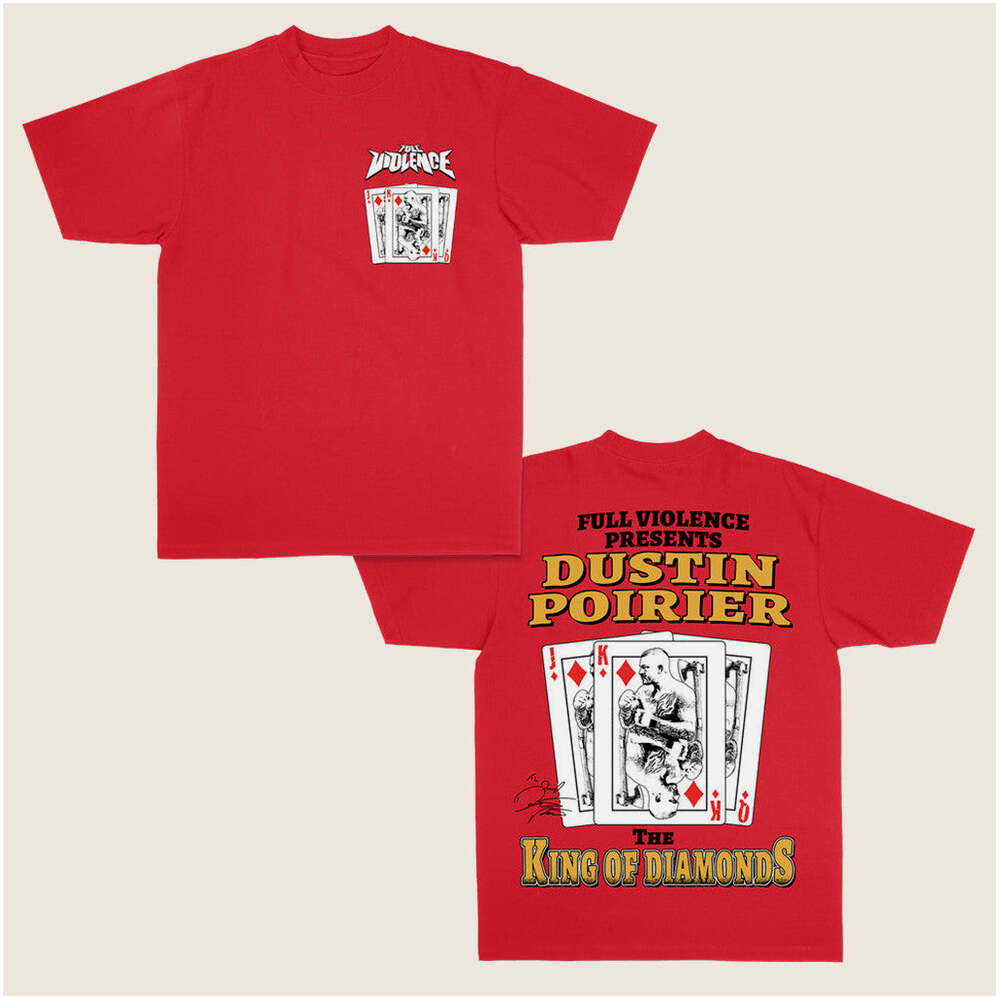 Full Violence X Dustin Poirier Merch King of Diamonds T-Shirt Gift For Dad Gifts For Besties