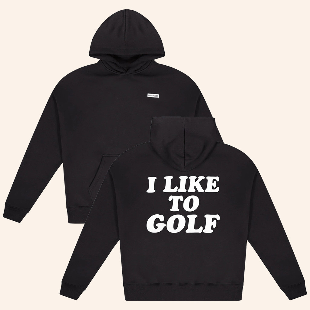 Full Wedge Golf Merch I Like To Golf Hoodie Gifts For Father
