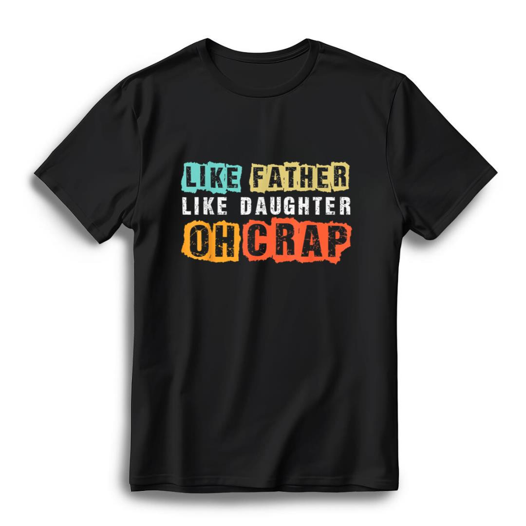 Funny Dad Joke Like Father Like Daughter Father's Day