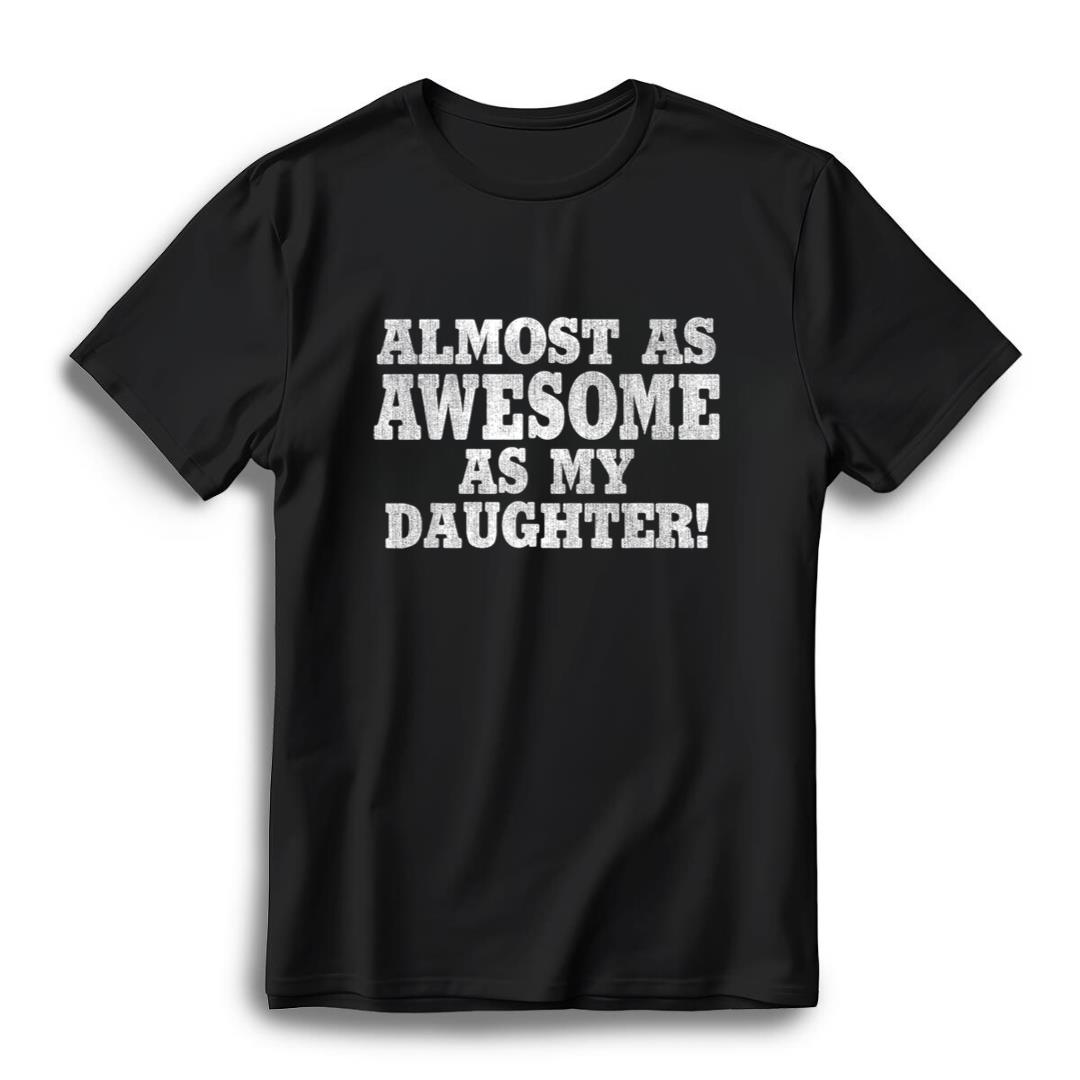 funny vintage and retro dad almost as awesome as my daughter