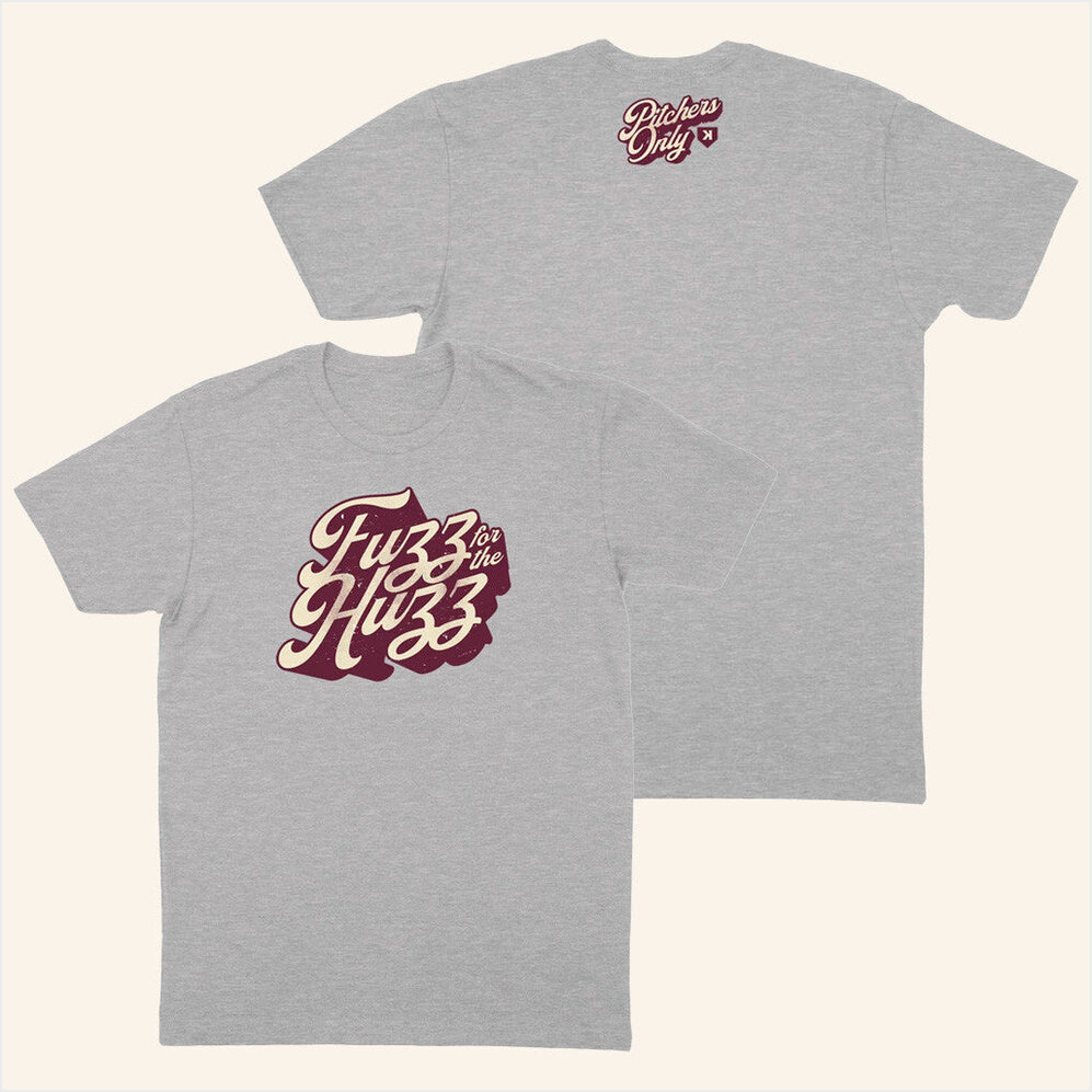 Fuzz For The Huzz T-Shirt Pitchers Merch Best Birthday Gifts For Besties Christmas Presents