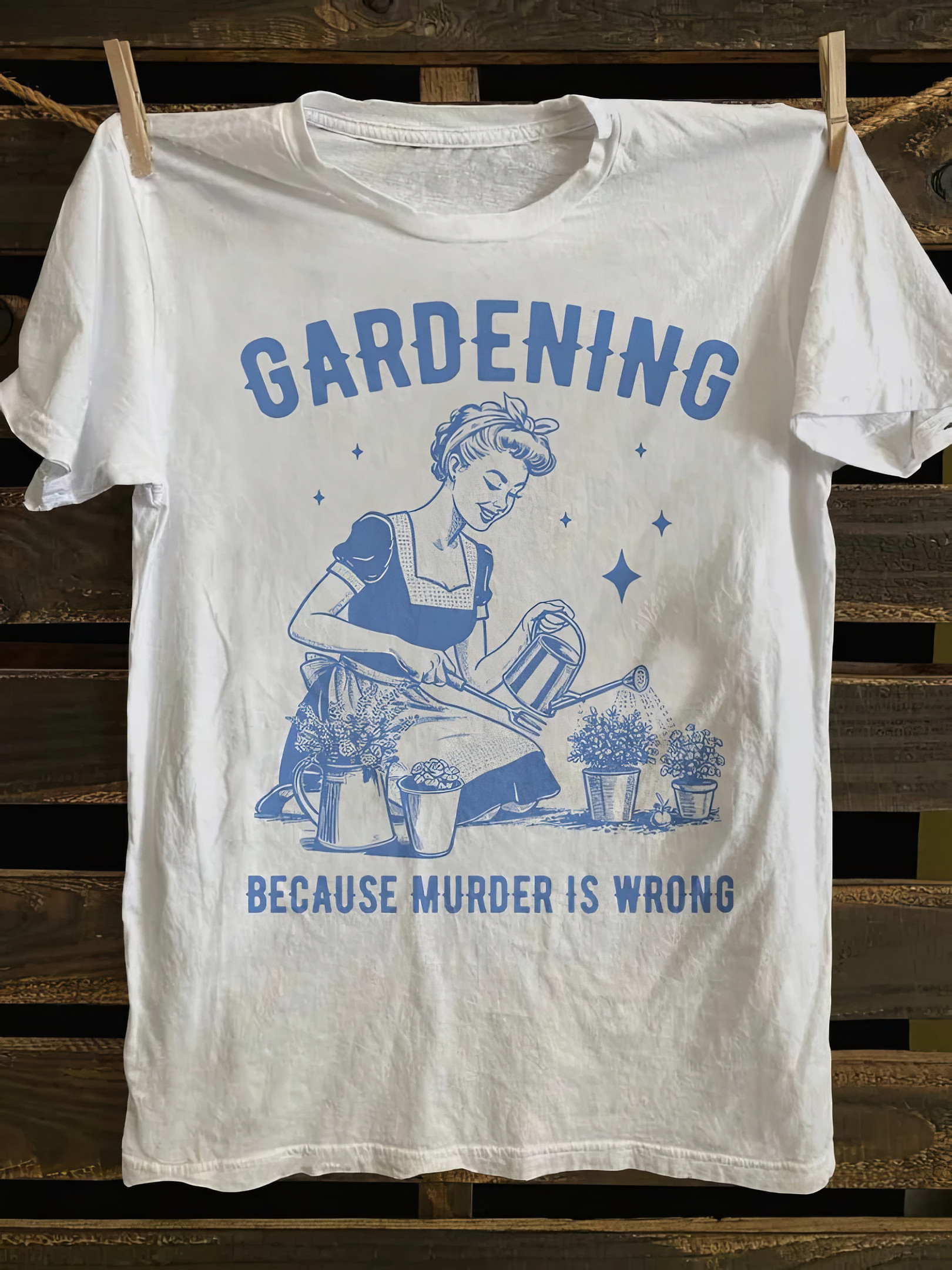 Gardening Because Murder Is Wrong T-shirt Unique Gifts For Mom