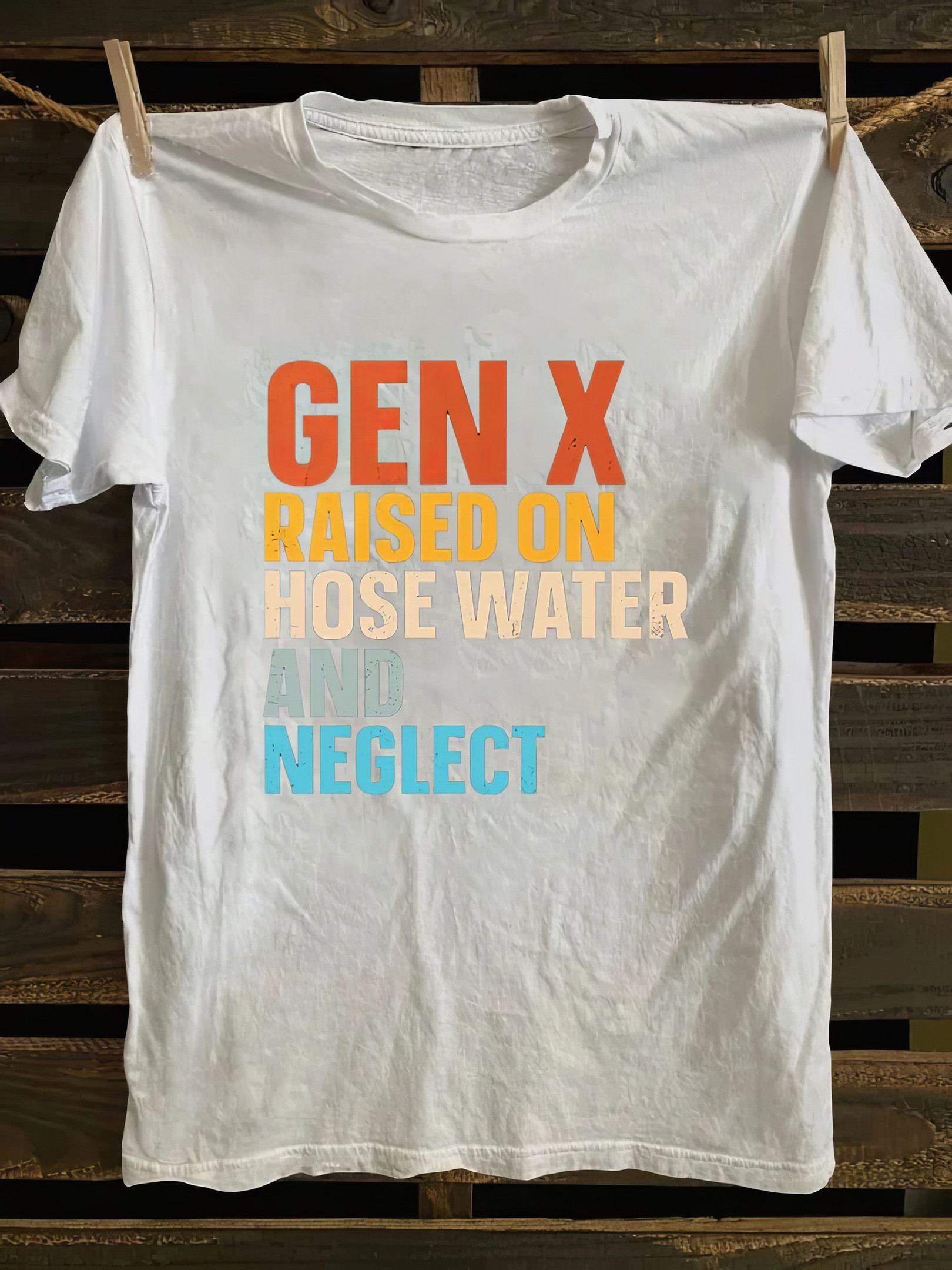 Gen X Raised On Hose Water And Neglect T-Shirt Mother's Day Gifts For New Moms