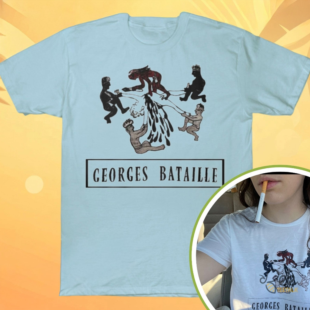 Georges Bataille Shirt Gift Ideas For Girlfriend