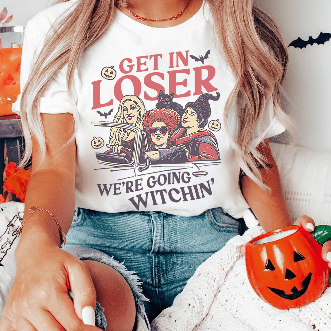 Get In Loser We'Re Going Witchin' T-Shirt A Perfect Halloween Adventure Tee Shirt