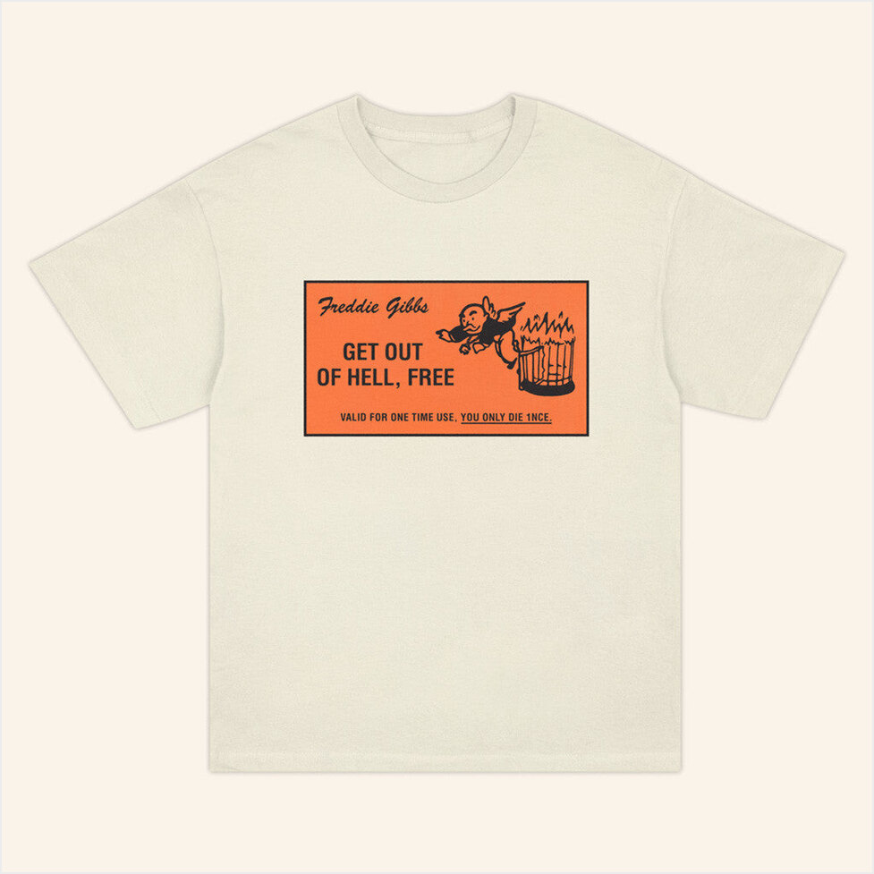 Get Out Of Hell Free T-Shirt Freddie Gibbs Merch Present For Him Birthday Gifts For Besties