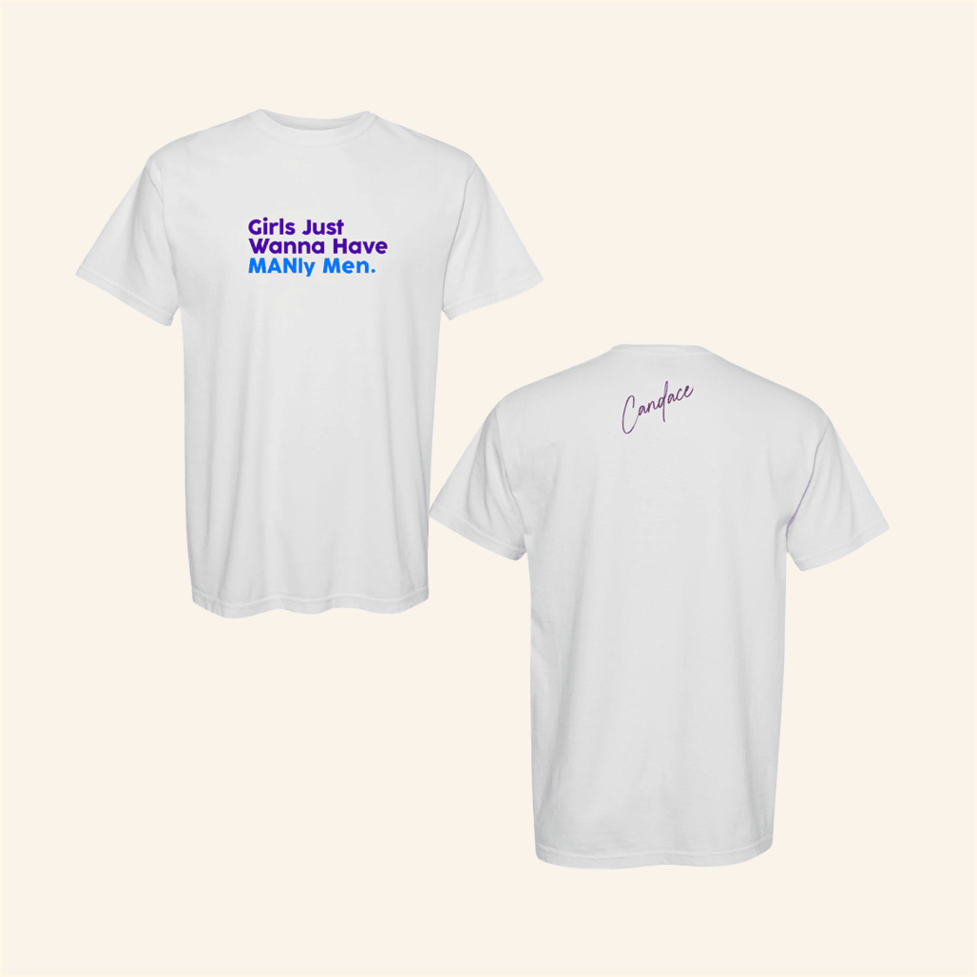 Girls Just Wanna Have Manly Men T-Shirt Candace Owens Merch Best Friend Birthday Gifts