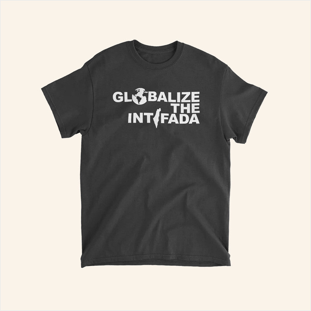 Globalize The Intifada T-Shirt Gift Ideas For Husband Birthday Gifts For Besties