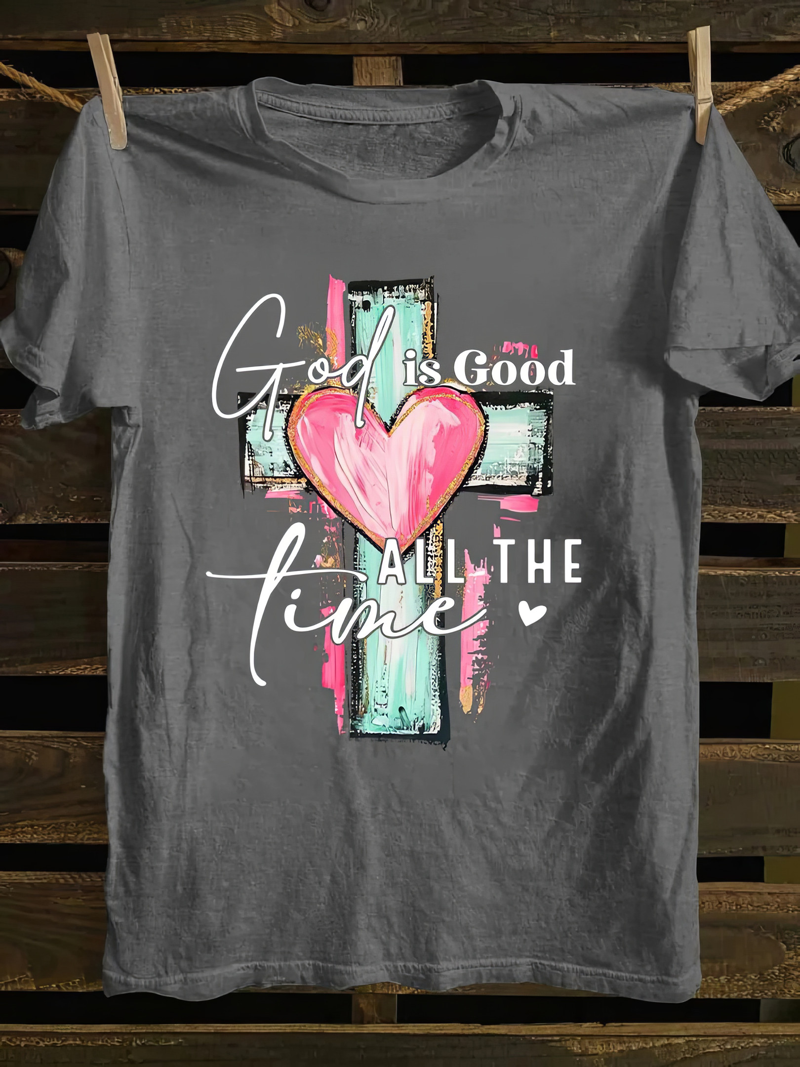 God Is Good All The Time T-shirt Cool Christian Shirts Gifts For Mom
