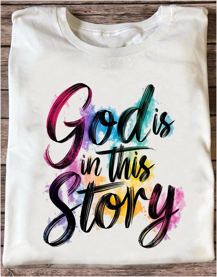 God Is In This Story Shirt Faith Based T-Shirts Christian Gifts For Women BFF Gifts Ideas