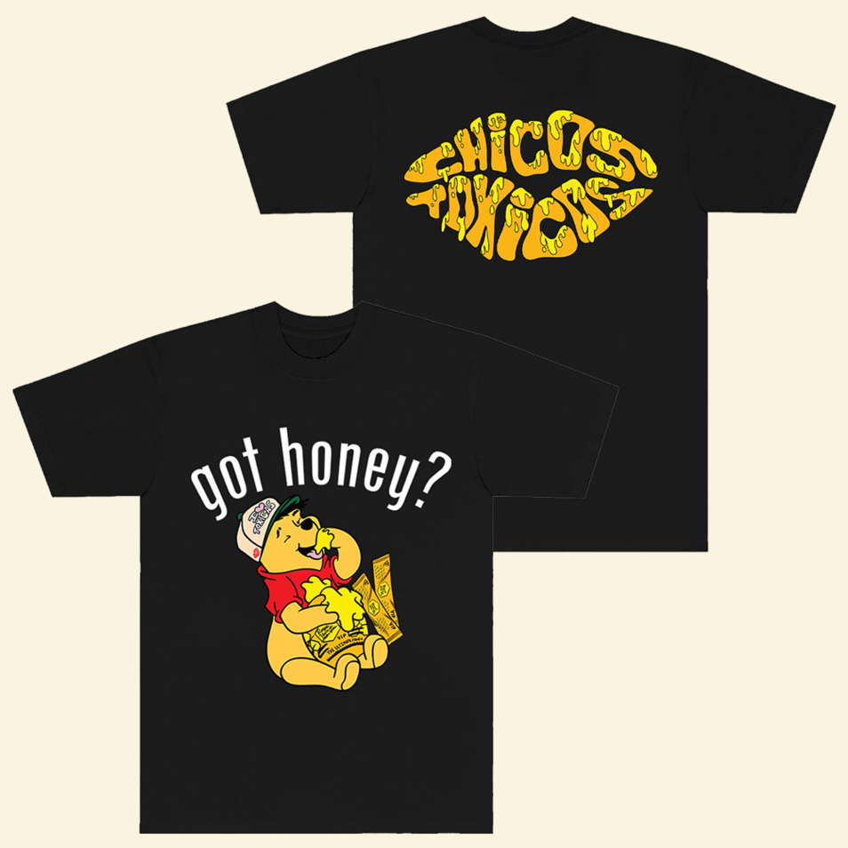 Got Honey T-Shirt Chicos Toxicos Merch Mother's Day Gifts For Girlfriend Gifts For Brother