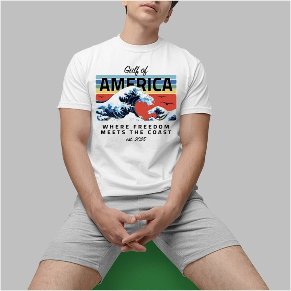 Gulf Of America Where Freedom Meets The Coast Est. 2025 Shirt Country Boy Birthday Gift