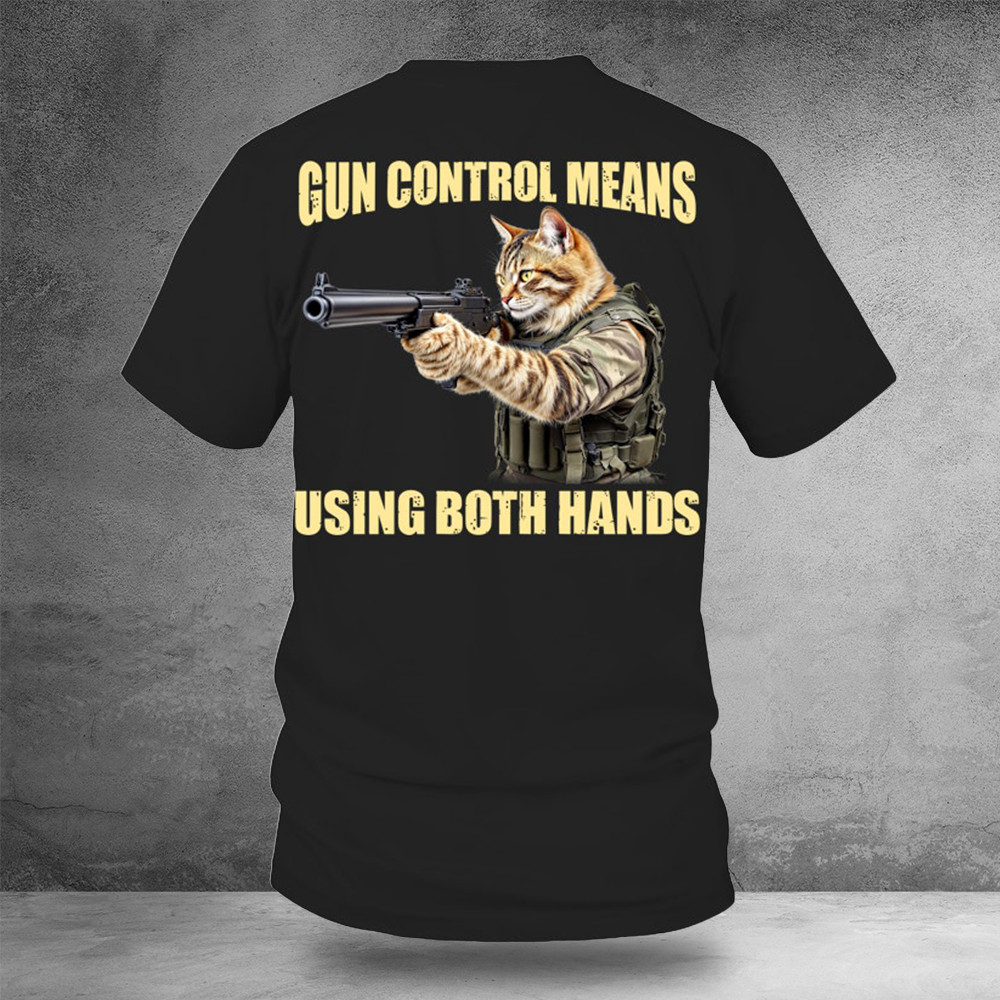 Gun Control Means Using Both Hands Shirt Pro Gun Rights T-Shirt Dad Gifts