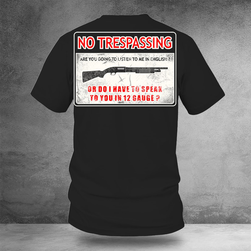 Gun Control No Trespassing Shirt 2Nd Amendment Clothing Gifts For Dad