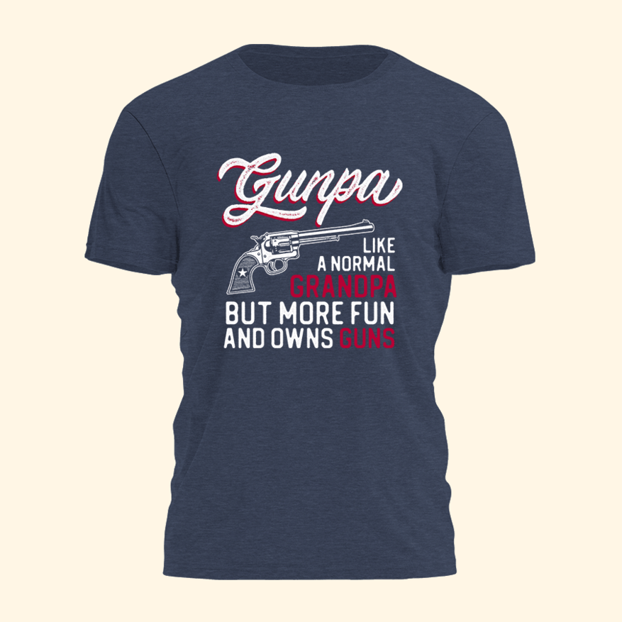 Gunpa Like A Normal Grandpa But More Fun Shirt Pro Gun Rights T-Shirt Father's Day Gifts