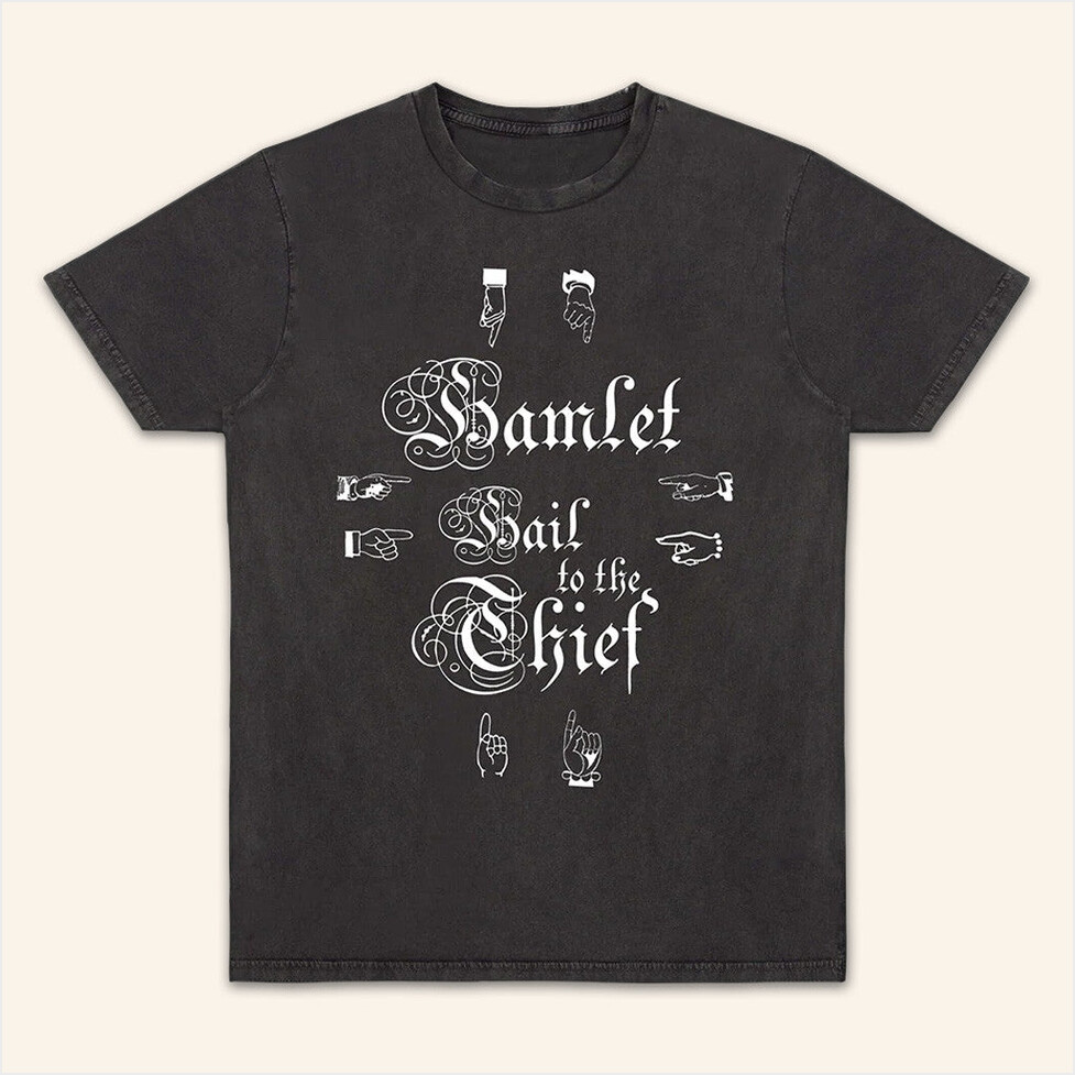 Hamlet Hail To The Thief Pointing Black T-Shirt Wasteheadquarters Merch Him Birthday Gifts