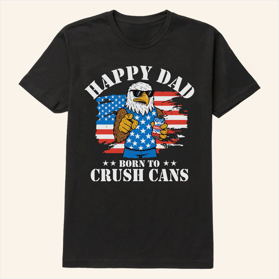 Happy Dad Born To Crush USA T-Shirt Happy Dad Merch Presents For Dad Birthday Gifts For BFF