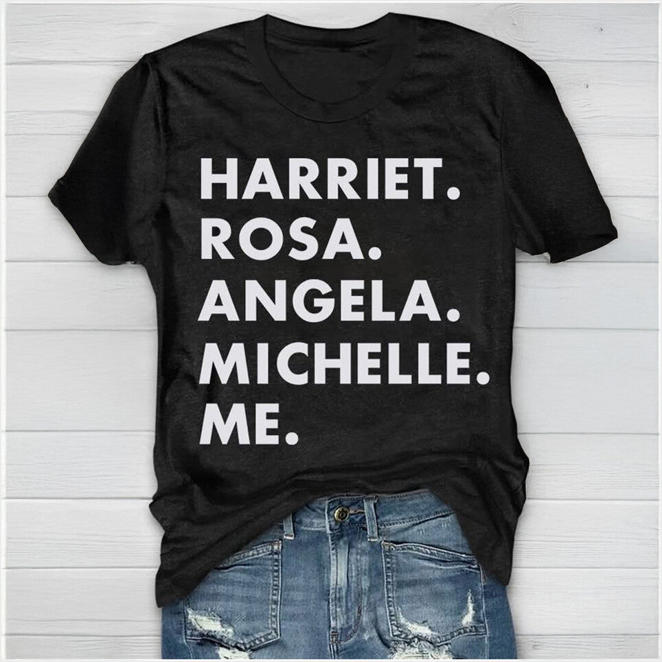 Harriet Rosa Angela Michelle Me Shirt Black History T-Shirt Birthday Gifts For Women's