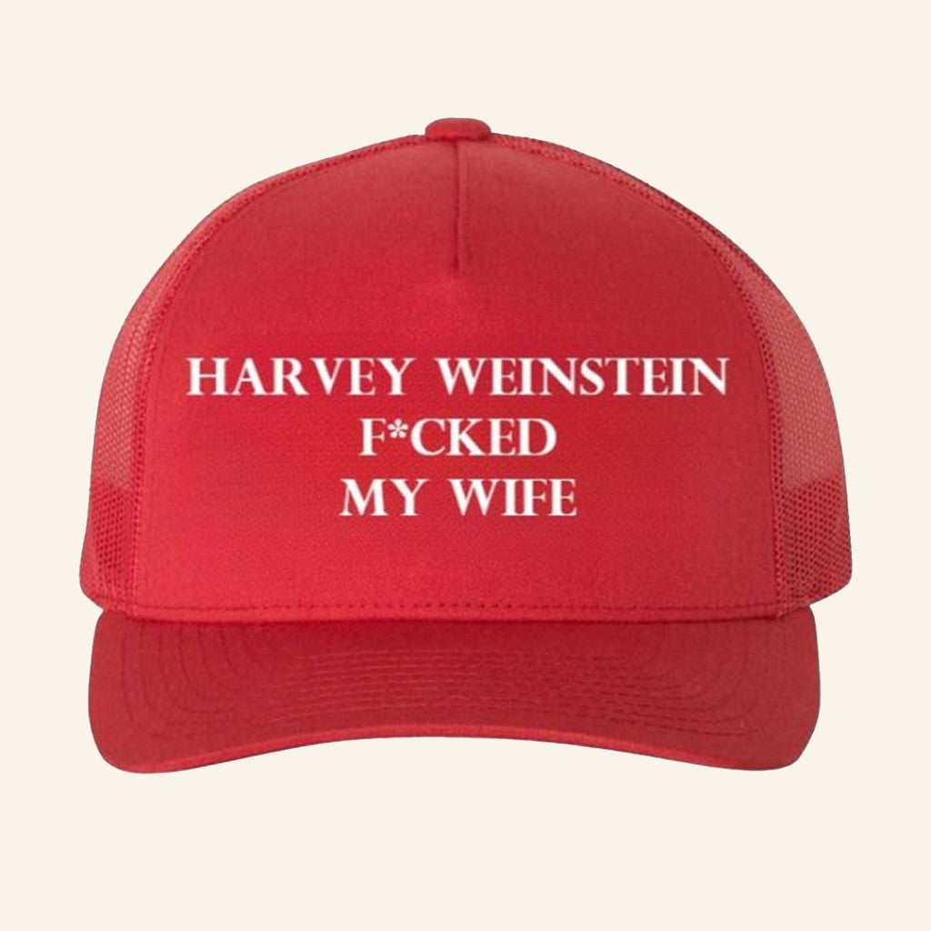 Harvey Weinstein Fcked My Wife Trucker Hat Unique Gifts For Husband