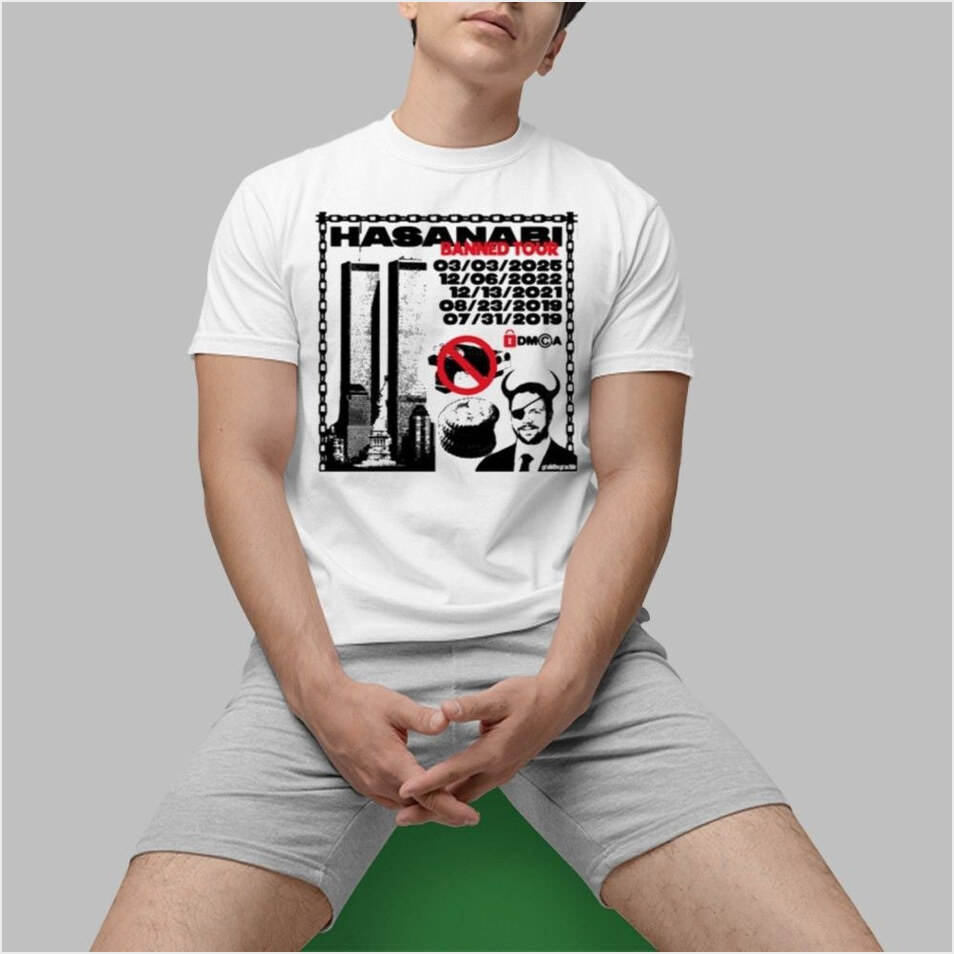 Hasanabi Banned Tour 2019-2025 Shirt Birthday Gifts For Friends Christmas Presents