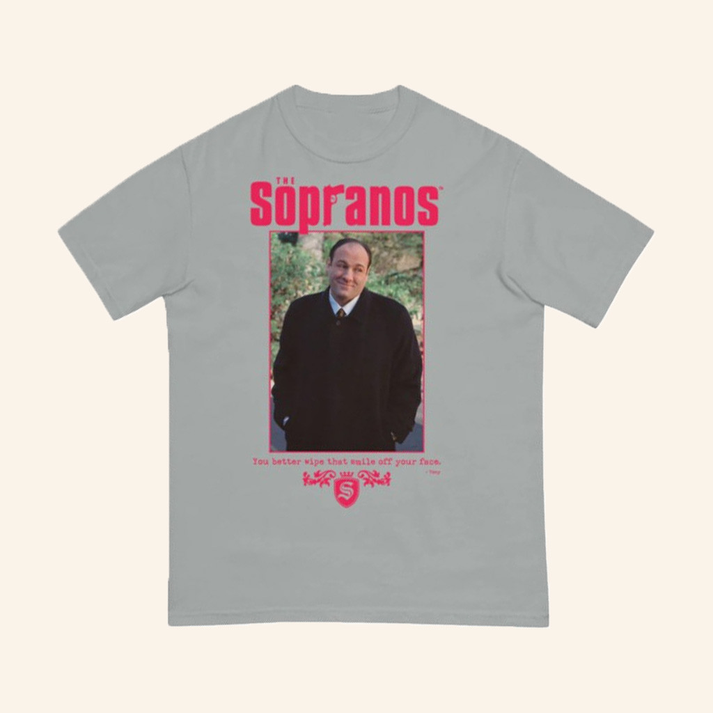Hbo Merch The Sopranos Tony You Better Wipe That Smile Off Your Face Shirt Gifts For Dad