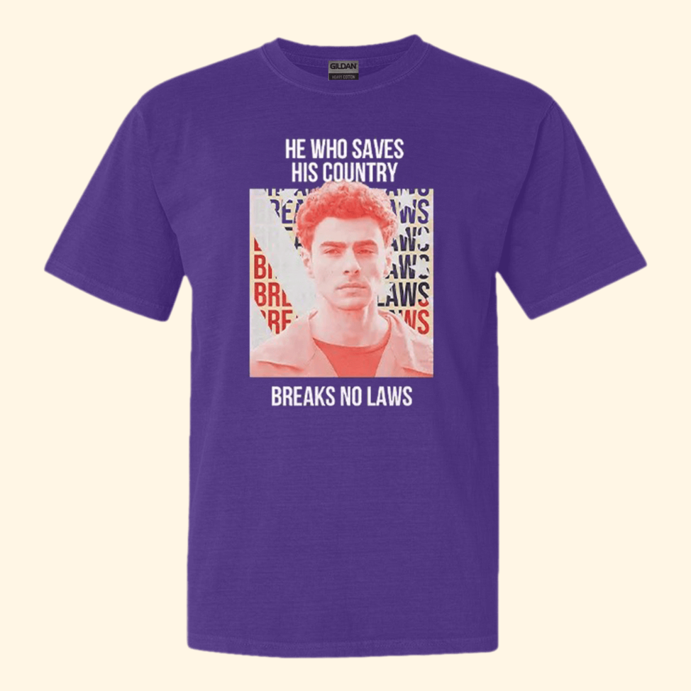 He Who Saves His Country Breaks No Laws Luigi Mangione Shirt Gifts For Fan Gifts For Friends