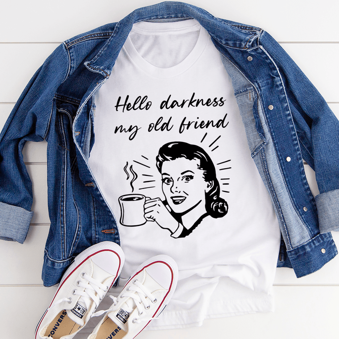 Hello Darkness My Old Friend Coffee T-Shirt Perfect For The Coffee-Loving Night Owls Shirt