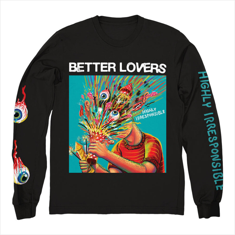 Highly Irresponsible Long Sleeve Shirt Better Lovers Merch Better Lovers Shirt Dad Gifts For Father's Day 2024