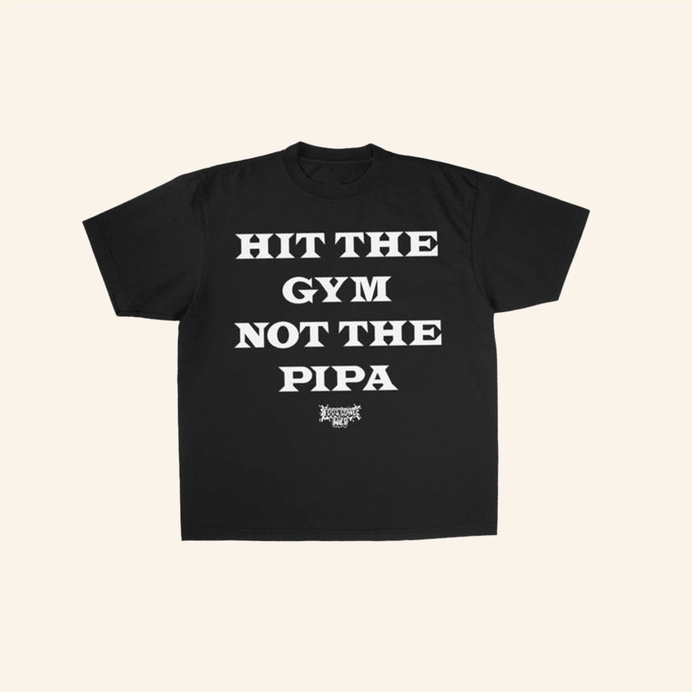 Hit The Gym Not The Pipa Gym Shirt Foos Gone Wild Merch Gifts For Brother Gifts For Besties