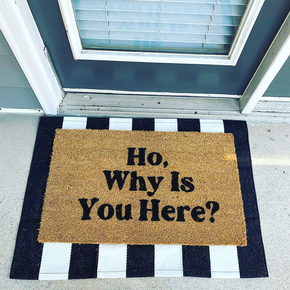 Ho Why Is You Here Doormat Funny Sayings Front Door Mat Humorous Gift Birthday Gifts For Fans