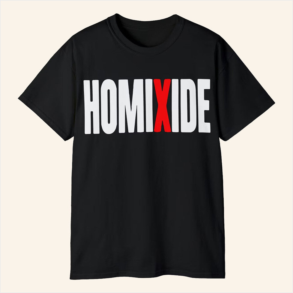 Homixide T-Shirt Homixide Gang Merch Birthday Gifts For Besties Christmas Presents