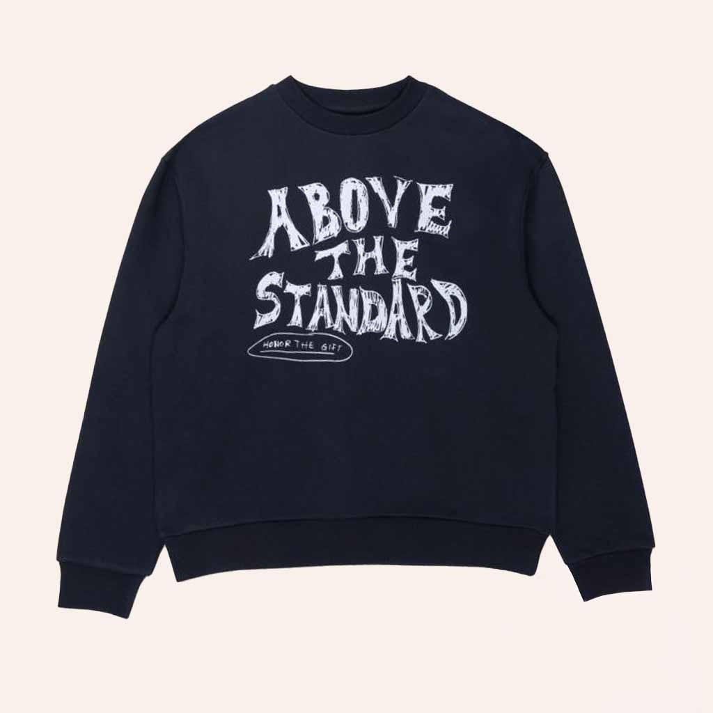 Honor The Gift Merch Above The Standard Sweatshirt Best Gifts For Him