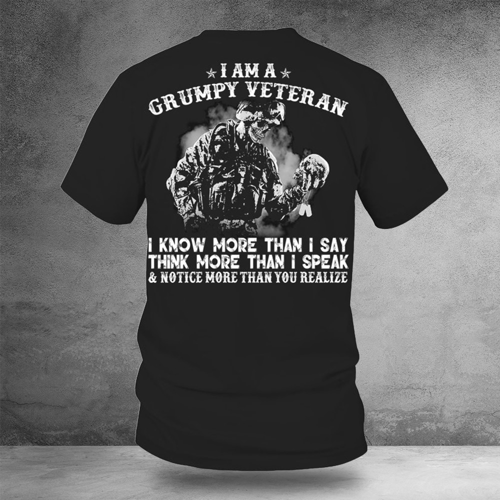 I Am A Grumpy Veteran I Know More Than I Say Shirt Great Gifts For Veterans