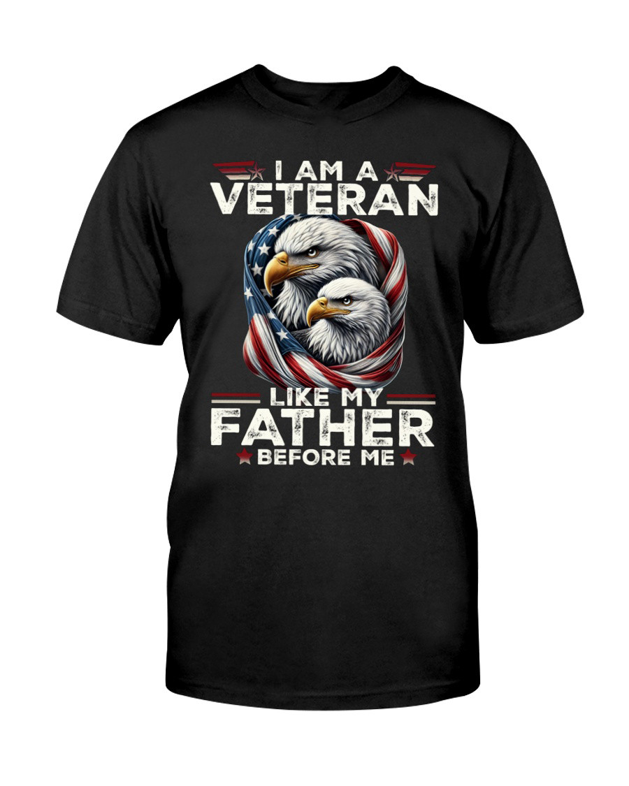 I Am A Veteran Like My Father Before Me T-Shirt Eagle American Flag Shirt Patriotic Gifts