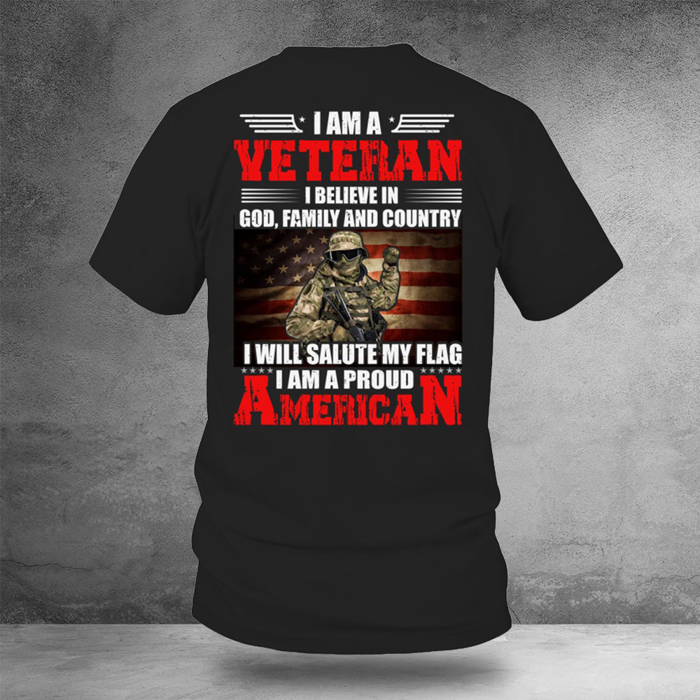 I Am Veteran I Believe In God Family And Country Shirt Military Apparel Veterans Gift Ideas