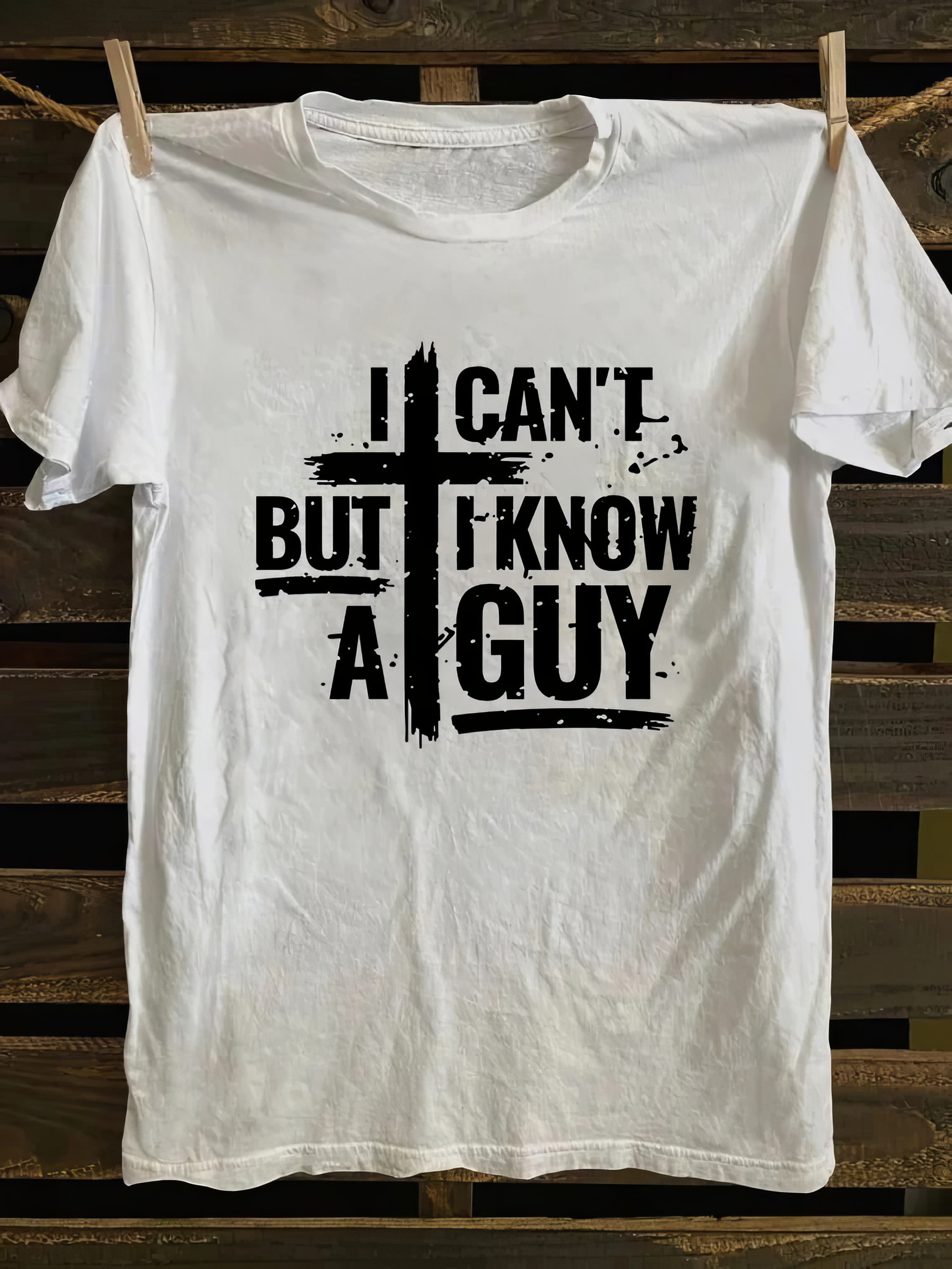 I Can't But I Know A Guy Shirt Mens Christian T-Shirts Gifts For Father's Day From Son