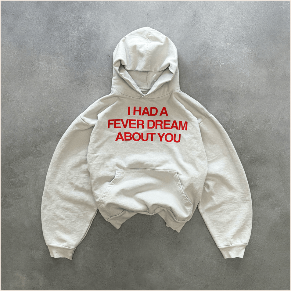 I Had A Fever Dream About You Hoodie Best Birthday Gifts For Best Friend Christmas Presents