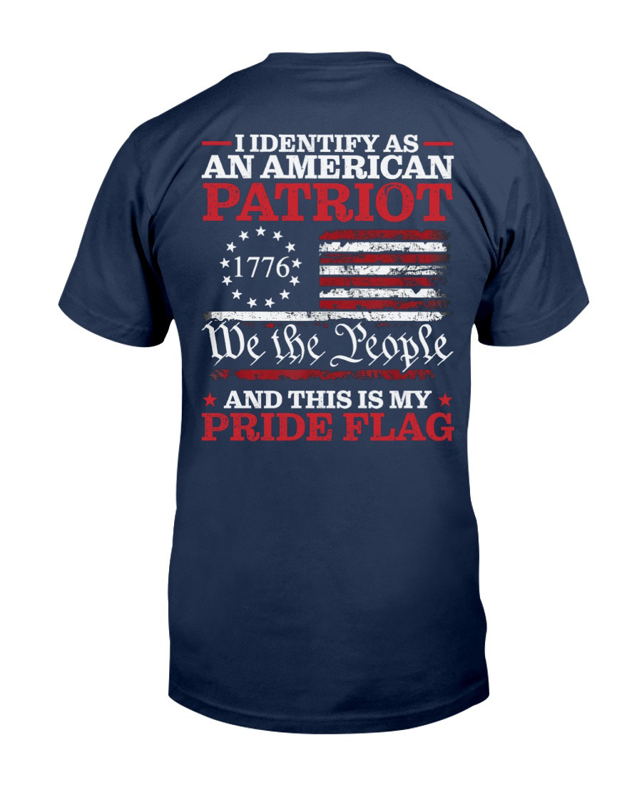 I Identify As An American Patriot And This Is My Pride Flag T-Shirt Patriotic Clothing