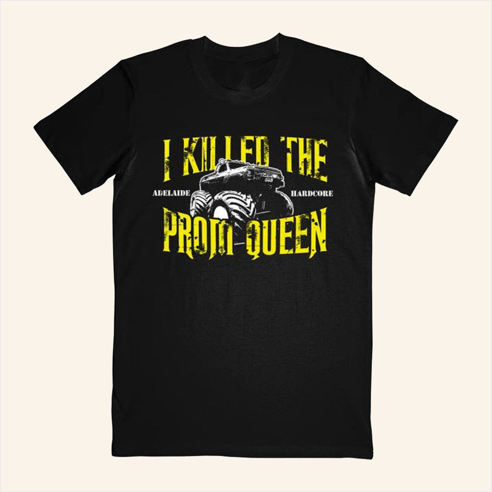 I Killed The Prom Queen Monster Truck T-Shirt Imprint Merch Gifts For Dad BFF Gifts Ideas