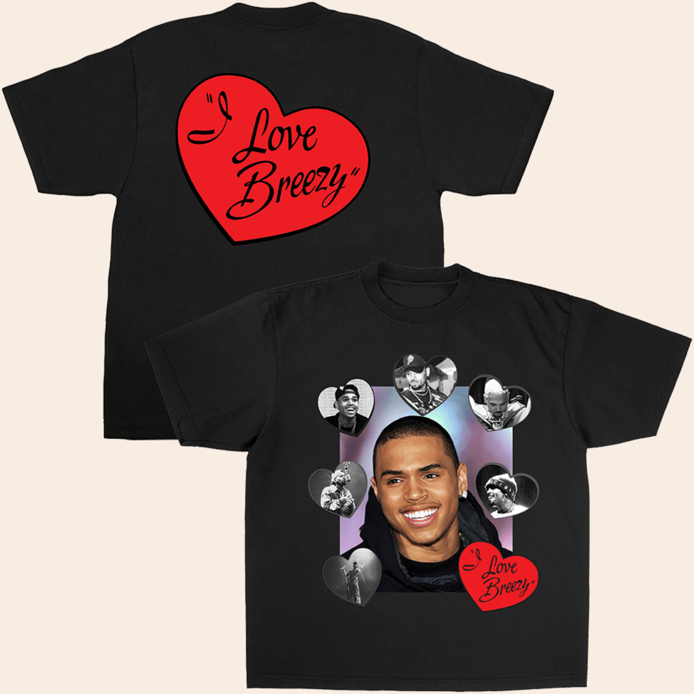 I Love Breezy S'S Shirt Chris Brown Merch Chris Brown T-Shirt Dad Gifts For Father's Day 2025