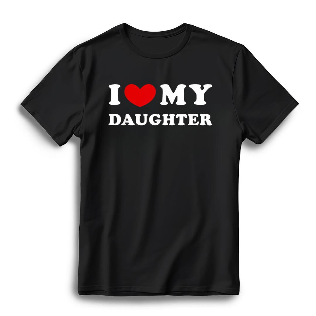 I Love My Daughter I Heart My Daughter