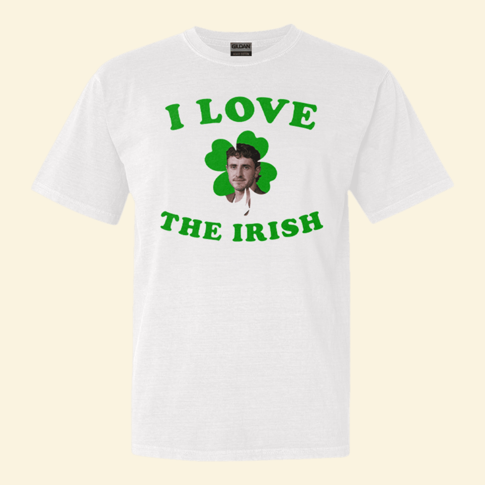 I Love The Irish Shirt Paul Mescal Patrick's Day T-Shirt Birthday Gifts For Fan Gifts For BFF