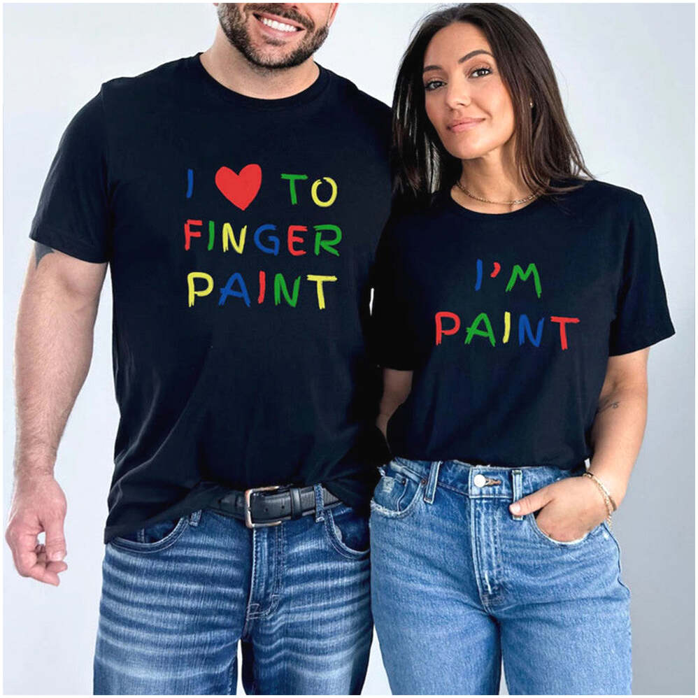 I Love To Finger Paint I'm Paint Couple Shirt Gifts For Wife Husband Gift Idea for Boyfriend