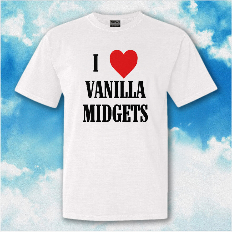 I Love Vanilla Midgets T-Shirt Funny Best Friend Birthday Gifts Christmas Presents